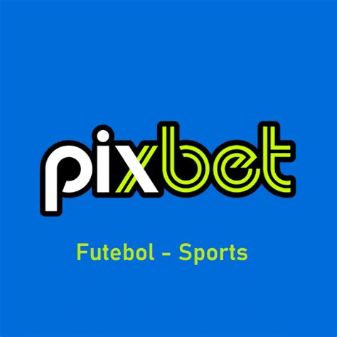 paxabet,pixbet futebol